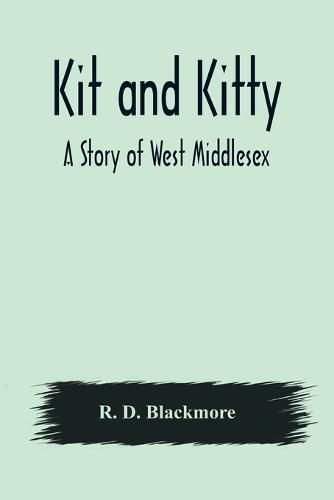 Cover image for Kit and Kitty: A Story of West Middlesex