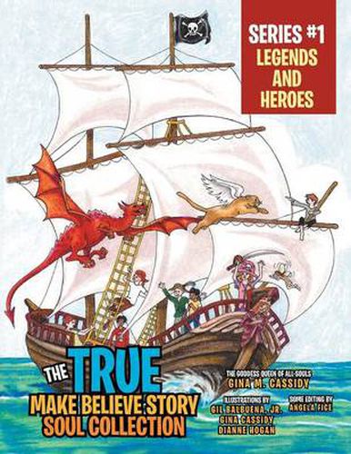 Cover image for The True Make Believe Story Soul Collection Series #1: Legends and Heroes