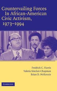 Cover image for Countervailing Forces in African-American Civic Activism, 1973-1994