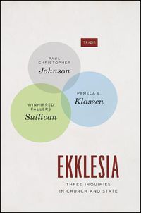 Cover image for Ekklesia: Three Inquiries in Church and State
