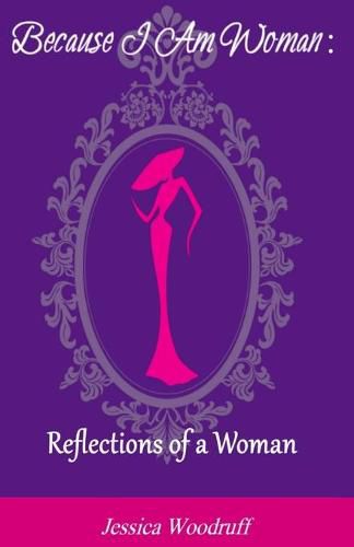 Cover image for Because I Am Woman: Reflections of a Woman