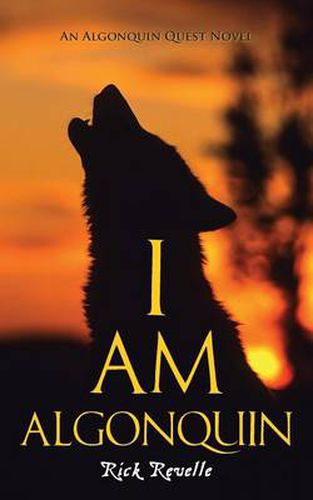 Cover image for I Am Algonquin: An Algonquin Quest Novel