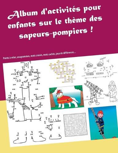 Cover image for Album d'activites sur le theme des sapeurs-pompiers