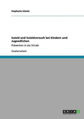 Cover image for Suizid und Suizidversuch bei Kindern und Jugendlichen: Pravention in der Schule