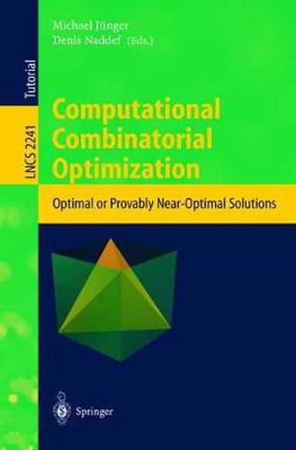 Cover image for Computational Combinatorial Optimization: Optimal or Provably Near-Optimal Solutions