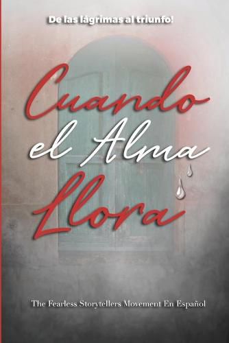 Cover image for Cuando el Alma Llora: De las lagrimas al triunfo!