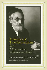 Cover image for Memories of Two Generations: A Yiddish Life in Russia and Texas