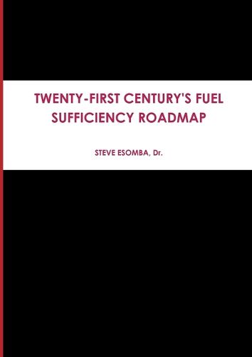 Cover image for Twenty-First Century's Fuel Sufficiency Roadmap