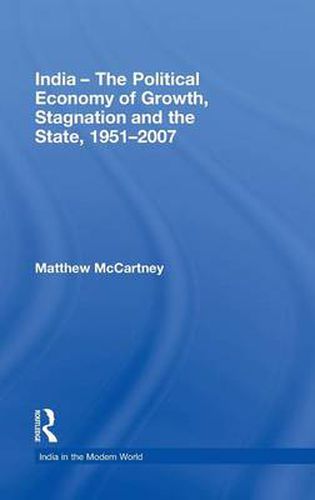 Cover image for India - The Political Economy of Growth, Stagnation and the State, 1951-2007