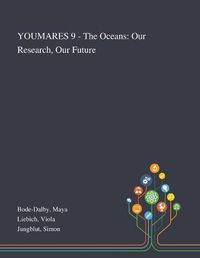 Cover image for YOUMARES 9 - The Oceans: Our Research, Our Future