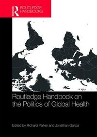 Cover image for Routledge Handbook on the Politics of Global Health