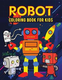 Cover image for Robot coloring book for kids: Simple Robots Coloring Book for Kids, Toddlers