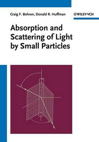 Cover image for Absorption and Scattering of Light by Small Particles