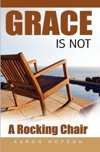 Cover image for Grace Is Not A Rocking Chair