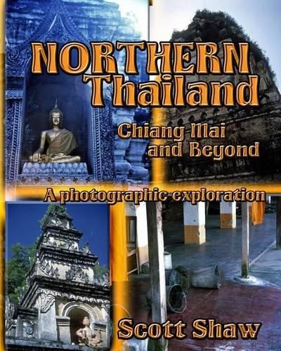 Cover image for Northern Thailand: Chiang Mai and Beyond: A Photographic Exploration