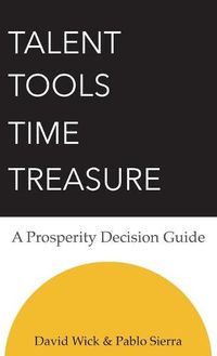 Cover image for Talent Tools Time Treasure - A Prosperity Decision Guide