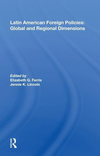 Cover image for Latin American Foreign Policies: Global And Regional Dimensions