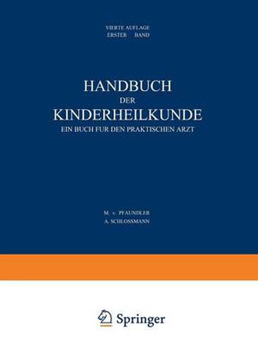 Cover image for Handbuch Der Kinderheilkunde: Ein Buch Fur Den Praktischen Arzt. Erster Band