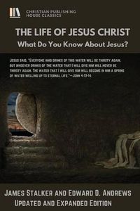 Cover image for The Life of Jesus Christ: What Do You Know about Jesus?