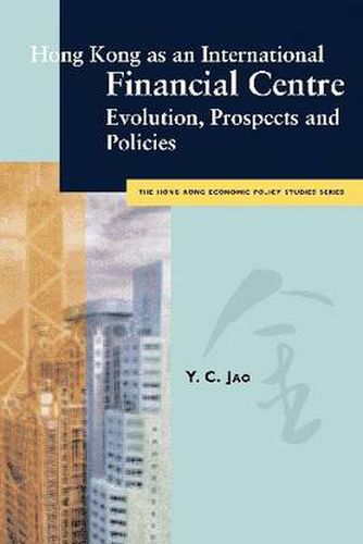 Cover image for Hong Kong as an International Financial Centre: Evolution, Prospects and Policies
