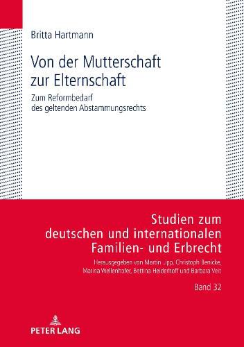 Cover image for Von Der Mutterschaft Zur Elternschaft: Zum Reformbedarf Des Geltenden Abstammungsrechts