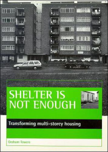 Cover image for Shelter is not enough: Transforming multi-storey housing