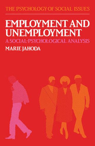 Cover image for Employment and Unemployment: A Social-Psychological Analysis