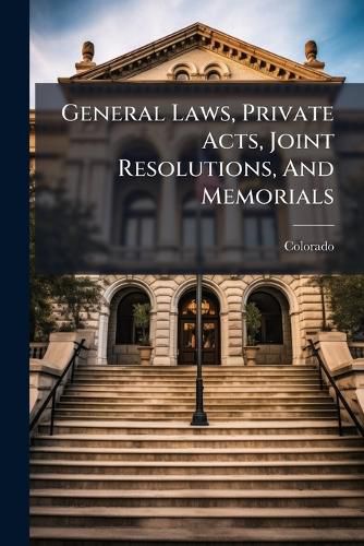 Cover image for General Laws, Private Acts, Joint Resolutions, And Memorials