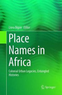 Cover image for Place Names in Africa: Colonial Urban Legacies, Entangled Histories