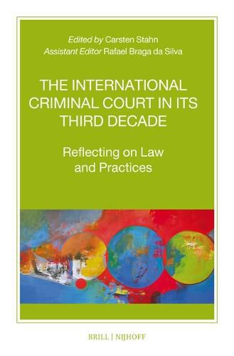 Cover image for The International Criminal Court in Its Third Decade