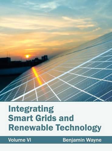 Cover image for Integrating Smart Grids and Renewable Technology: Volume VI