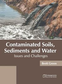 Cover image for Contaminated Soils, Sediments and Water: Issues and Challenges