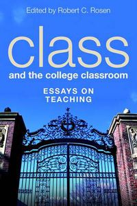 Cover image for Class and the College Classroom: Essays on Teaching