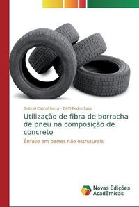 Cover image for Utilizacao de fibra de borracha de pneu na composicao de concreto