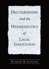 Cover image for Deuteronomy and the Hermeneutics of Legal Innovation