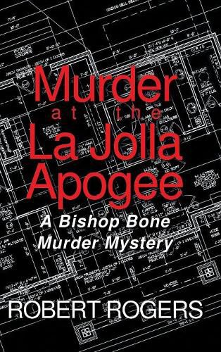 Cover image for Murder at the La Jolla Apogee: A Bishop Bone Murder Mystery