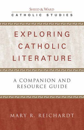 Cover image for Exploring Catholic Literature: A Companion and Resource Guide
