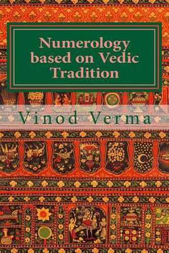 Cover image for Numerology based on Vedic Tradition: Learning to make a Karmic Horoscope and benefit from it to do the appropriate Present Karma for inner Peace and Happiness