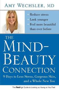 Cover image for The Mind-Beauty Connection: 9 Days to Less Stress, Gorgeous Skin, and a Whole New You.