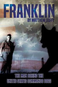 Cover image for Franklin: The Man behind the United States Commando Dogs