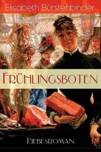 Cover image for Fr hlingsboten (Liebesroman): Aus der Feder der unbestrittenen Beherrscherin der Frauenliteratur