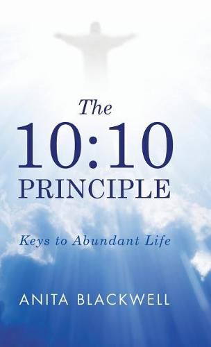 Cover image for The 10: 10 Principle: Keys to Abundant Life