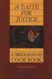 Cover image for A Taste for Justice: A Bridgehead Cookbook