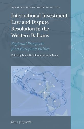 Cover image for International Investment Law and Dispute Resolution in the Western Balkans