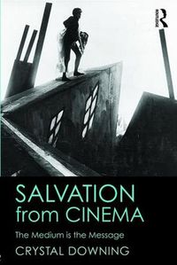 Cover image for Salvation from Cinema: The Medium is the Message