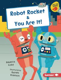 Cover image for Robot Rocket & You Are It!