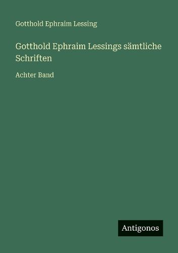 Cover image for Gotthold Ephraim Lessings saemtliche Schriften