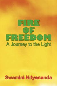 Cover image for Fire of Freedom: A Journey to the Light