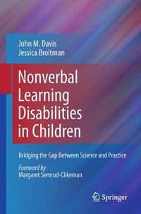 Cover image for Nonverbal Learning Disabilities in Children: Bridging the Gap Between Science and Practice