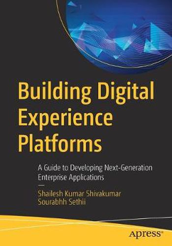 Cover image for Building Digital Experience Platforms: A Guide to Developing Next-Generation Enterprise Applications